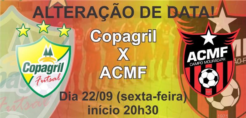 A partida entre ACMF e Copagril Futsal, programado para 23, foi alterada pra dia 22 de setembro, em Marechal Rondon
