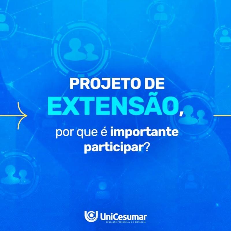 UniCesumar - Descubra como os Projetos de Extensão podem impulsionar sua jornada acadêmica e profissional