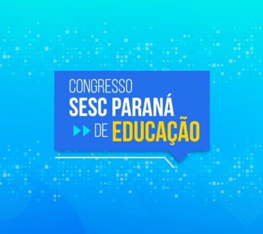 Congresso Sesc Paraná de Educação começou nesta sexta-feira, 12