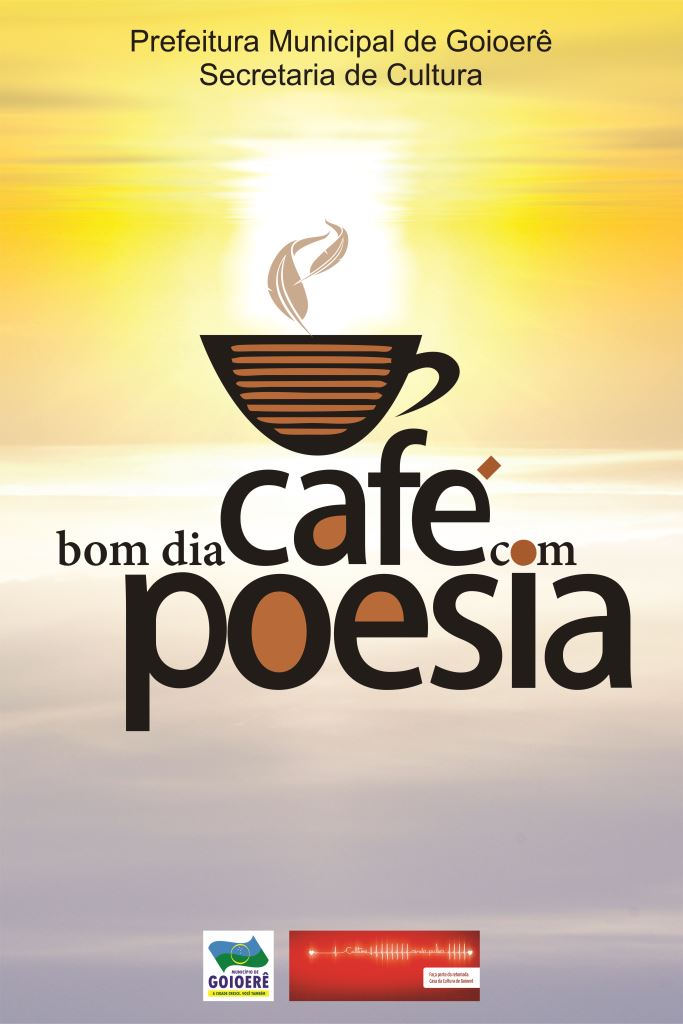 Projeto Bom dia! Café com Poesia! será lançado hoje - Goioerê | Cidade  Portal | O seu PORTAL de NOTICIAS de Goioerê e Noroeste do Paraná
